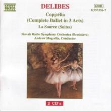 Leo Delibes: Coppelia/La Source