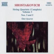 Shostakovich: String Quartets (Complete) Volume 3 - Nos. 3 & 5