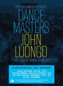 Arthur Baker Presents Dance Masters: John Luongo