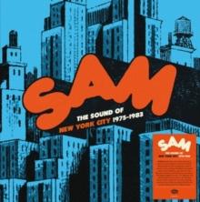 SAM Records Anthology: The Sound Of New York City 1975-1983