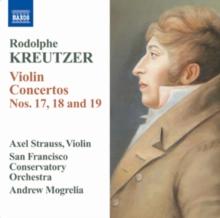 Rodolphe Kreutzer: Violin Concertos Nos. 17, 18 and 19