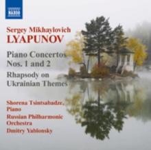 Sergey Mikhaylovich Lyapunov: Piano Concertos Nos. 1 and 2/...