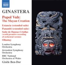 Ginastera: Popul Vuh: The Mayan Creation