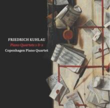 Friedrich Kuhlau: Piano Quartets 1 & 2