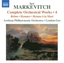 Igor Markevitch: Complete Orchestral Works