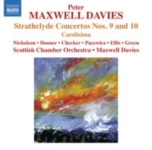 Peter Maxwell Davies: Strathclyde Concertos Nos. 9 And 10