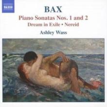 Piano Sonatas Nos. 1 and 2, Dream in Exile, Nereid (Wass)