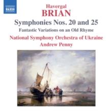 Havergal Brian: Symphonies Nos. 20 and 25