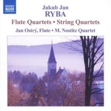 Flute Quartets, String Quartets (Ostry, M. Nostitz Quartet)