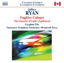 Jeffrey Ryan: Fugitive Colours/The Linearity of Light/Equilateral