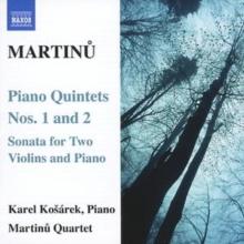 Piano Quintets Nos. 1 and 2 (Martinu Quartet, Kosarek)