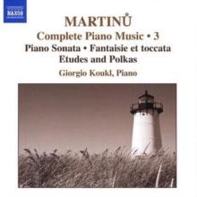 Complete Piano Music: Piano Sonata/Fantaisie Et Toccata/Etudes And Polkas