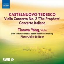 Castelnuovo-Tedesco: Violin Concerto No. 2, 'The Prophets'/...