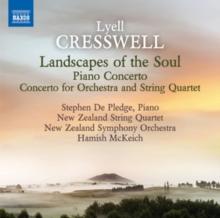 Lyell Cresswell: Landscapes of the Soul/Piano Concerto/...