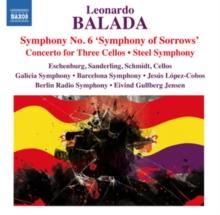 Leonardo Balada: Symphony No. 6, 'Symphony Of Sorrows'/..