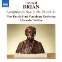 Havergal Brian: Symphonies Nos. 6, 28, 29 and 31