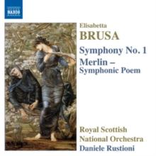 Elisabetta Brusa: Symphony No. 1/Merlin - Symphonic Poem