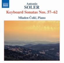 Antonio Soler: Keyboard Sonatas Nos. 57-62