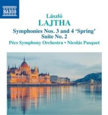 Lszl Lajtha: Symphonies Nos. 3 and 4 'Spring'/Suite No. 2