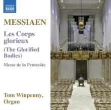 Messiaen: Les Corps Glorieux/Messe De La Pentecte