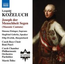 Leopold Kozeluch: Joseph Der Menschheit Segen (Masonic Cantata)