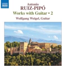 Antonio Ruiz-Pip: Works With Guitar