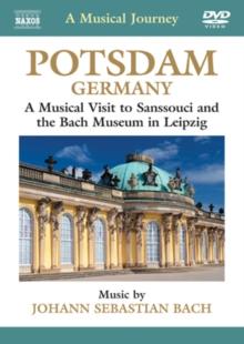 A   Musical Journey: Potsdam - A  Musical Visit to Sanssouci...