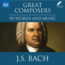 Great Composers in Words and Music: J.S. Bach