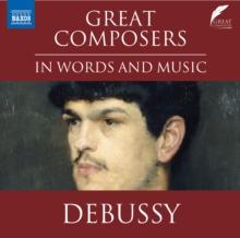 Great Composers in Words and Music: Debussy