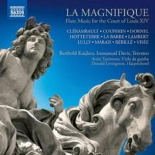 La Magnifique: Flute Music for the Court of Louis XIV