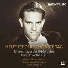 Heut' Ist Der Schnste Tag: Tenorschlager Der 1930er Jahre (Tenor Hits of the 1930s)