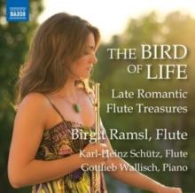 The Bird of Life: Late Romantic Flute Treasures