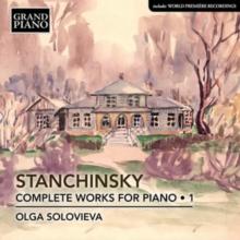 Stanchinsky: Complete Works for Piano