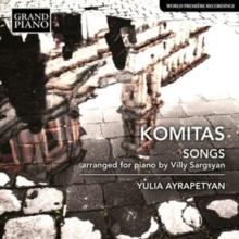 Komitas: Songs: Arranged for Piano By Villy Sargsyan