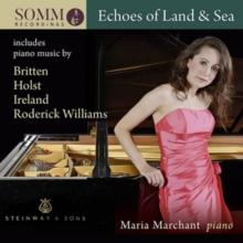 Echoes of Land & Sea: Includes Piano Music By Britten/Holst/Ireland/Roderick Williams