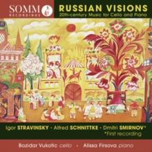 Russian Visions: 20th Century Music for Cello and Piano