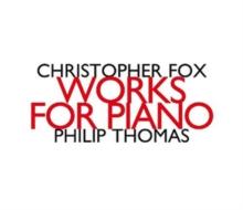 Christopher Fox: Works For Piano