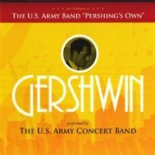 Gershwin Performed By The U.S. Army Concert Band