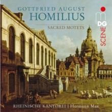 Gottfried August Homilius: Sacred Motets