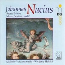 Johannes Nucius: Sacred Motets