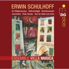 Erwin Schulhoff: Die Wolkenpumpe/Banachtiall/Divertissement/...