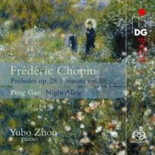 Frederic Chopin: Preludes, Op. 28/Sonata, Op. 58: Ping Gao: Night Alley