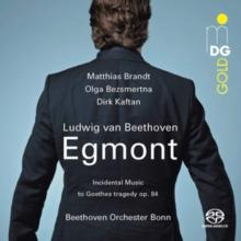 Ludwig Van Beethoven: Egmont: Incidental Music to Goethes Tragedy Op. 84