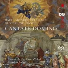 Bach/Mozart/Telemann/Buxtehude/Handel: Cantate Domino