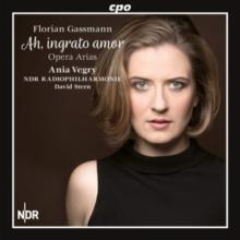 Florian Leopold Gassmann: Ah, Ingrato Amor: Opera Arias