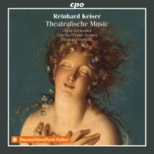 Reinhard Keiser: Theatralische Music