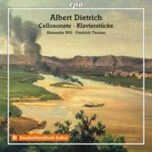 Albert Dietrich: Cellosonate/Klavierstcke