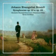 Johann Evangelist Brandl: Symphonies Op. 12 & Op. 25