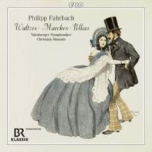 Philipp Fahrbach: Waltzes/Marches/Polkas