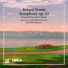 Richard Strauss: Symphony Op. 12/Concert Overture in C Minor